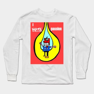 I HATE passion Long Sleeve T-Shirt